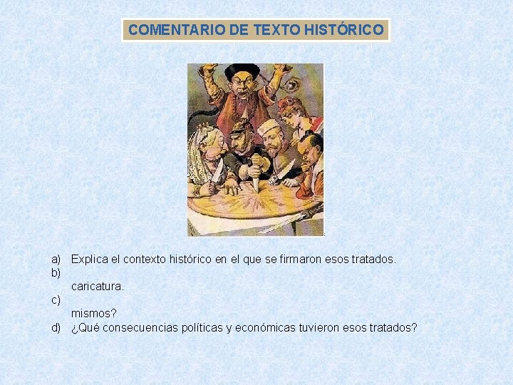 COMENTARIO DE TEXTO HISTÓRICO a) Explica el contexto histórico en el que se firmaron COMENTARIO DE TEXTO HISTÓRICO a) Explica el contexto histórico en el que se firmaron