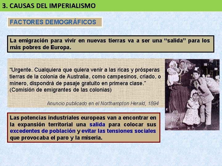 3. CAUSAS DEL IMPERIALISMO FACTORES DEMOGRÁFICOS La emigración para vivir en nuevas tierras va 3. CAUSAS DEL IMPERIALISMO FACTORES DEMOGRÁFICOS La emigración para vivir en nuevas tierras va