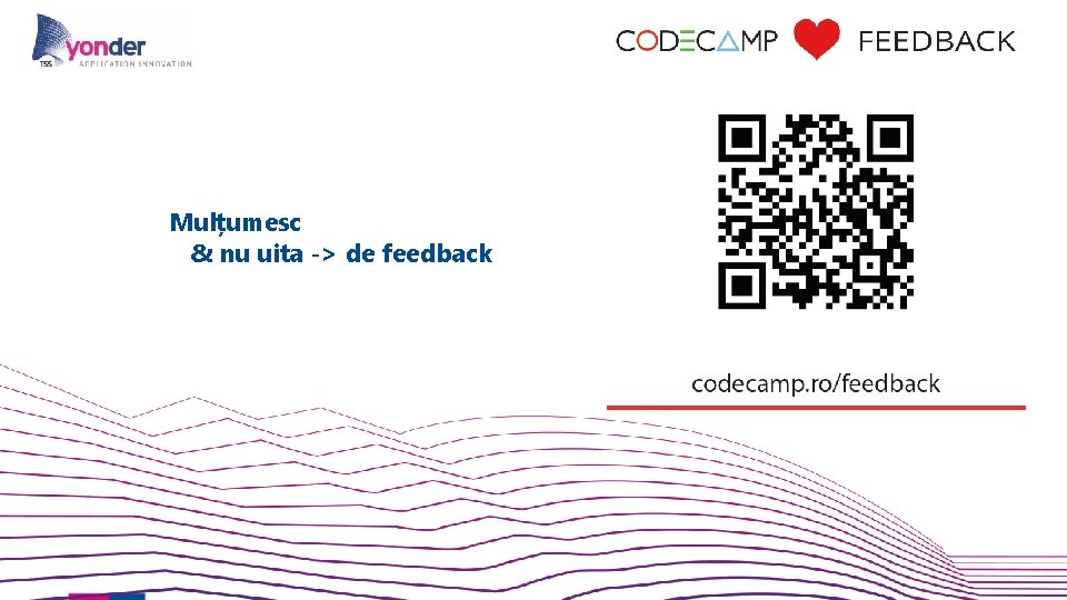 Mulțumesc & nu uita -> de feedback Mulțumesc & nu uita -> de feedback