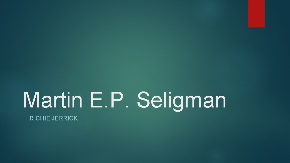 Martin E. P. Seligman RICHIE JERRICK 