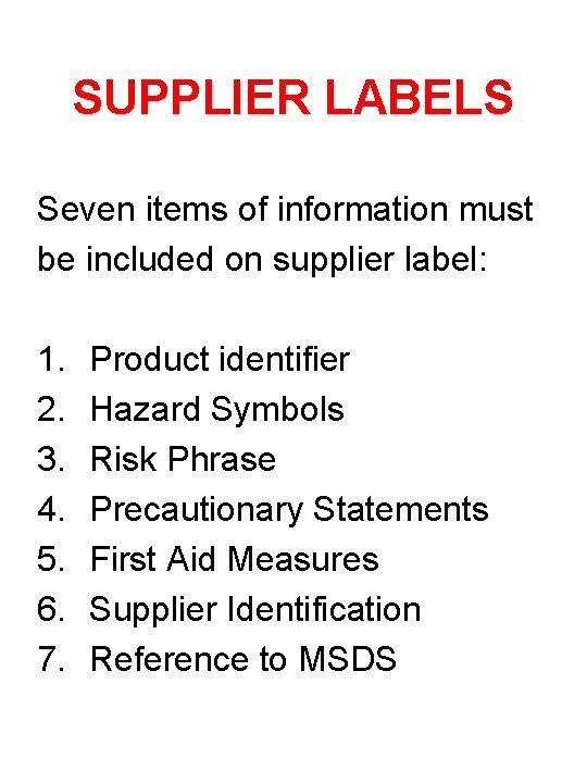 SUPPLIER LABELS Seven items of information must be included on supplier label: 1. 2.