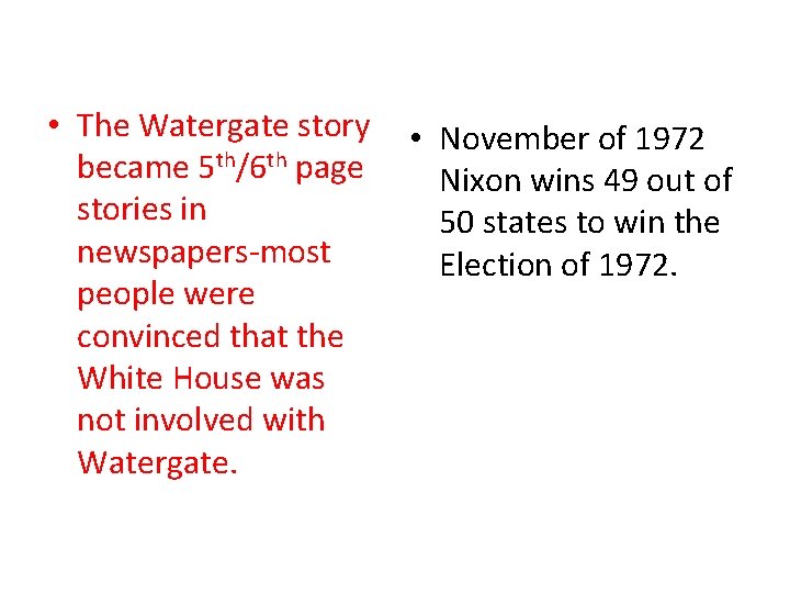  • The Watergate story became 5 th/6 th page stories in newspapers-most people