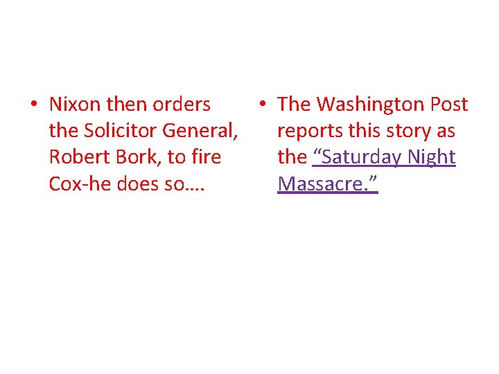  • Nixon then orders • The Washington Post the Solicitor General, reports this