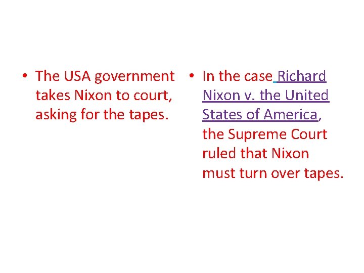  • The USA government • In the case Richard takes Nixon to court,
