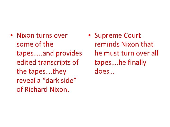  • Nixon turns over • Supreme Court some of the reminds Nixon that