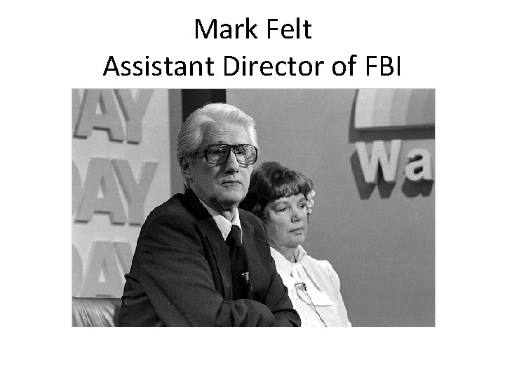 Mark Felt Assistant Director of FBI 