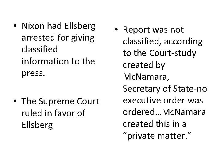  • Nixon had Ellsberg arrested for giving classified information to the press. •