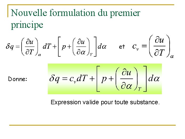 Nouvelle formulation du premier principe et Donne: Expression valide pour toute substance. 
