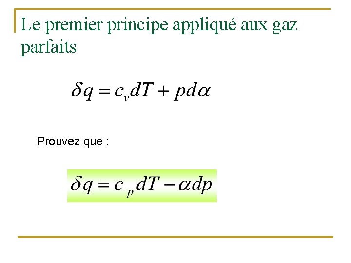 Le premier principe appliqué aux gaz parfaits Prouvez que : 