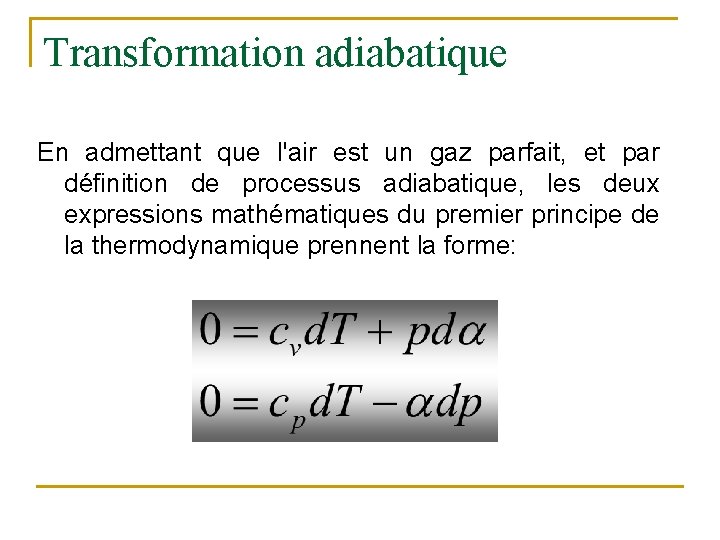 Transformation adiabatique En admettant que l'air est un gaz parfait, et par définition de