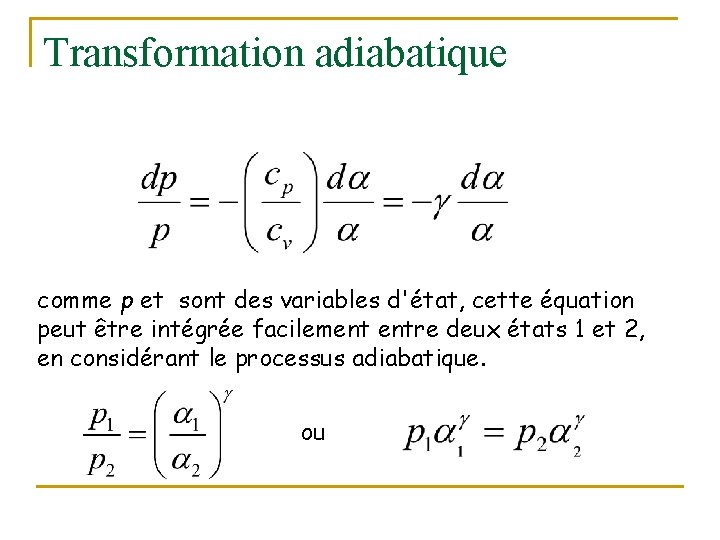 Transformation adiabatique comme p et sont des variables d'état, cette équation peut être intégrée