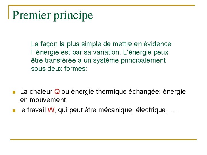 Premier principe La façon la plus simple de mettre en évidence l ’énergie est