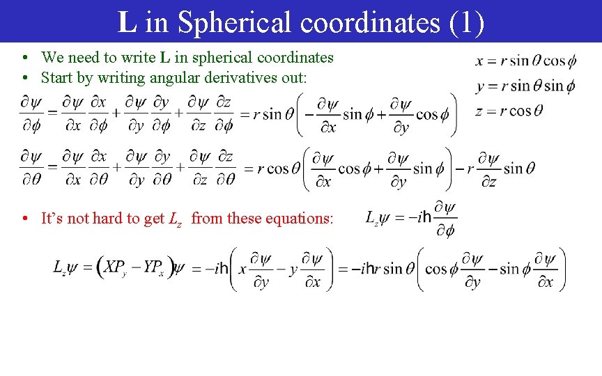 L in Spherical coordinates (1) • We need to write L in spherical coordinates