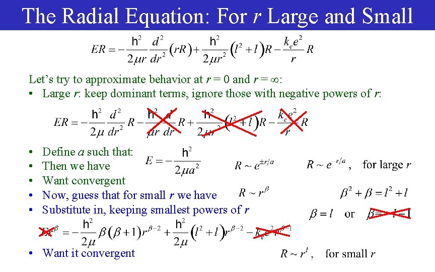 The Radial Equation: For r Large and Small Let’s try to approximate behavior at