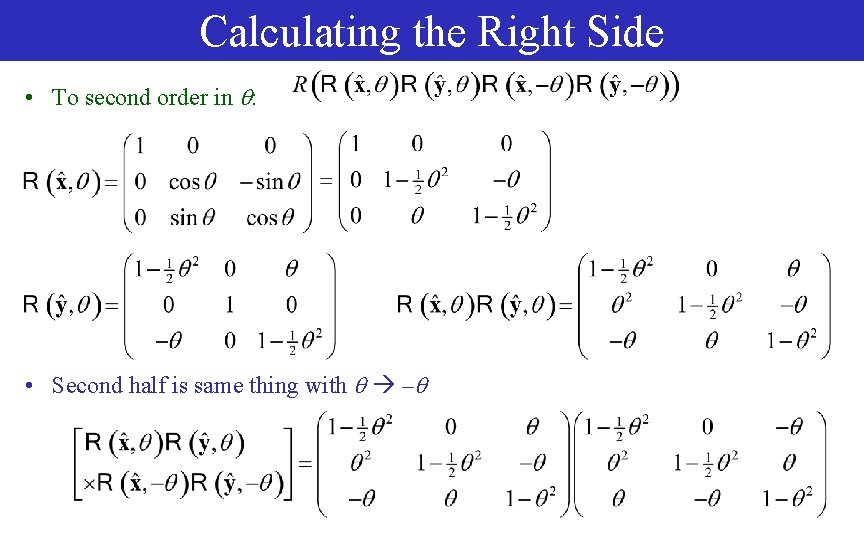 Calculating the Right Side • To second order in : • Second half is