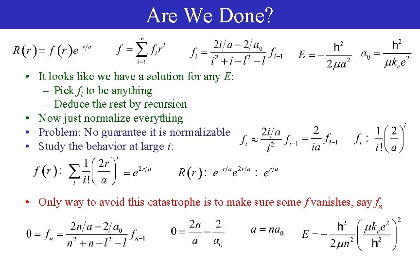 Are We Done? • It looks like we have a solution for any E: