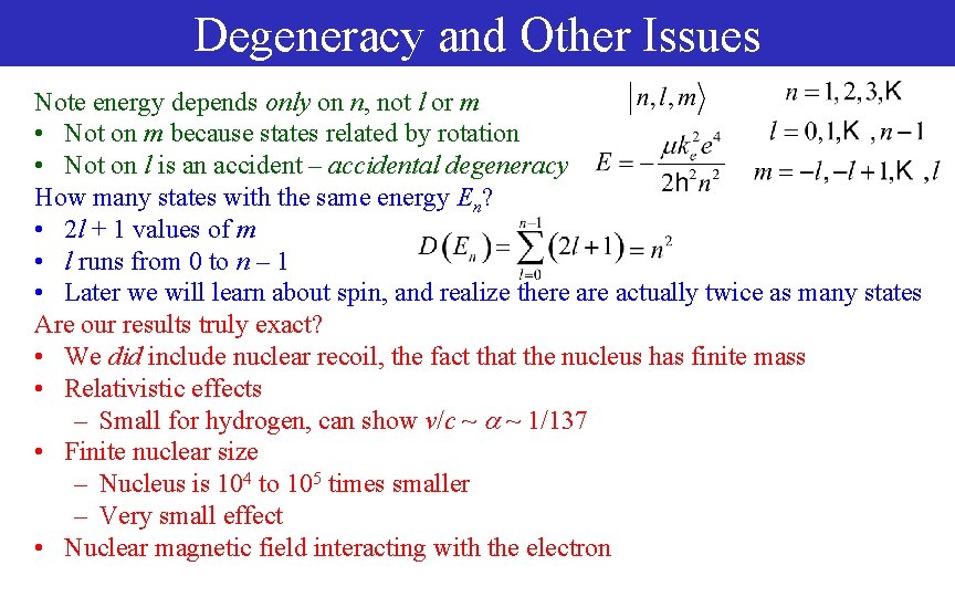 Degeneracy and Other Issues Note energy depends only on n, not l or m