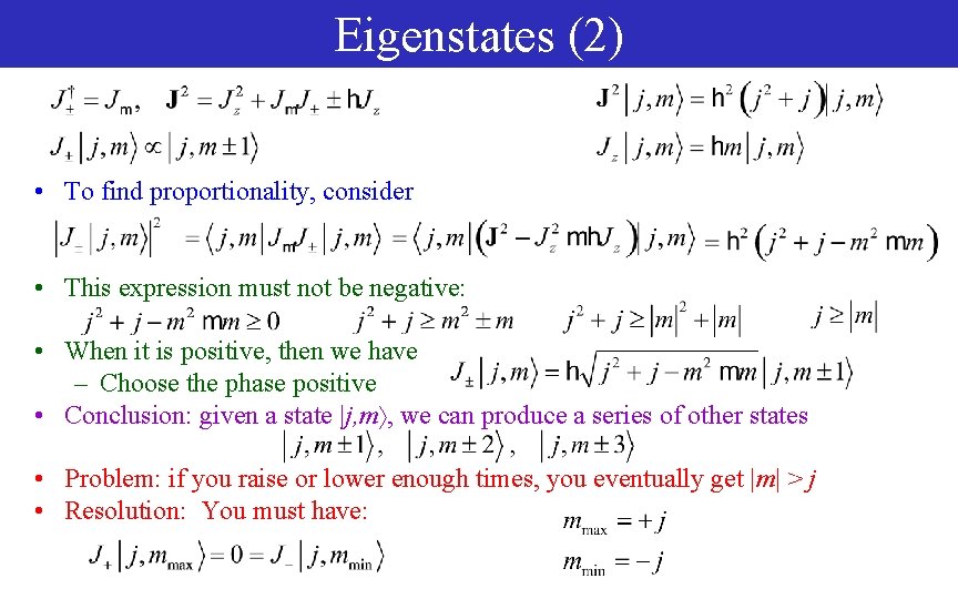 Eigenstates (2) • To find proportionality, consider • This expression must not be negative: