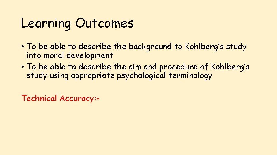 Learning Outcomes • To be able to describe the background to Kohlberg’s study into