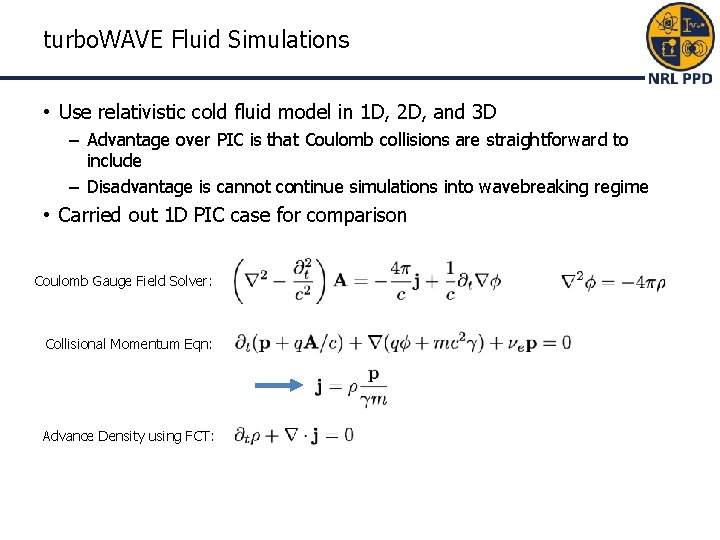 turbo. WAVE Fluid Simulations • Use relativistic cold fluid model in 1 D, 2 turbo. WAVE Fluid Simulations • Use relativistic cold fluid model in 1 D, 2
