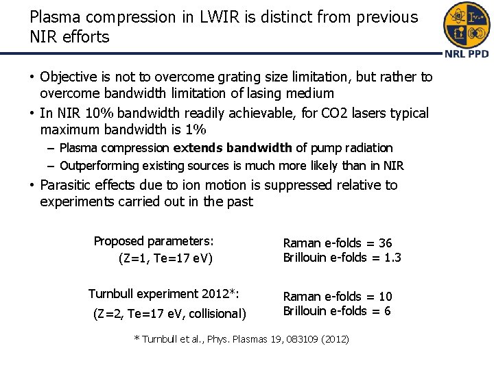 Plasma compression in LWIR is distinct from previous NIR efforts • Objective is not Plasma compression in LWIR is distinct from previous NIR efforts • Objective is not