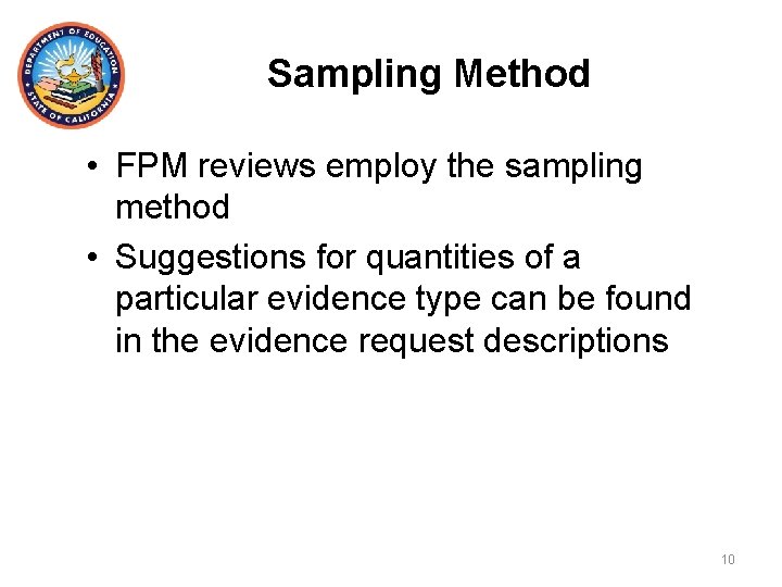 Sampling Method • FPM reviews employ the sampling method • Suggestions for quantities of