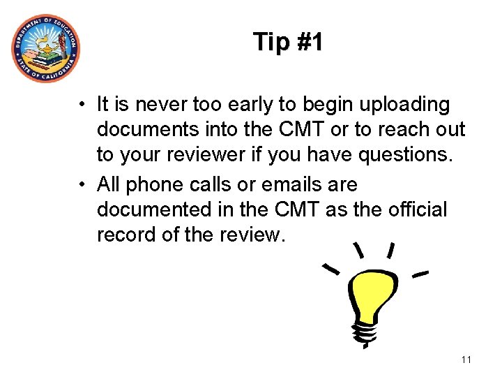 Tip #1 • It is never too early to begin uploading documents into the