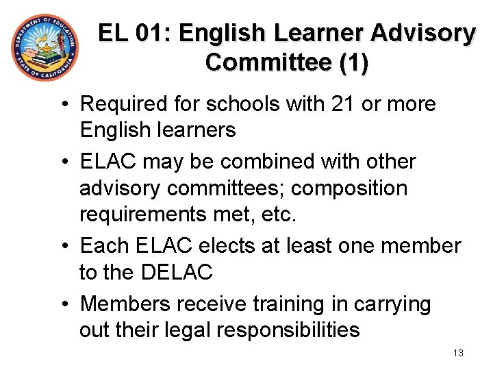 EL 01: English Learner Advisory Committee (1) • Required for schools with 21 or