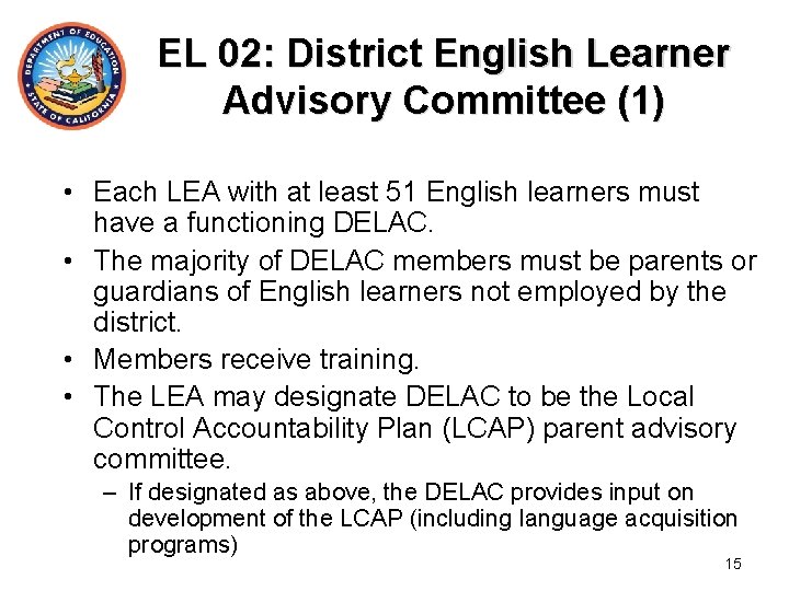 EL 02: District English Learner Advisory Committee (1) • Each LEA with at least