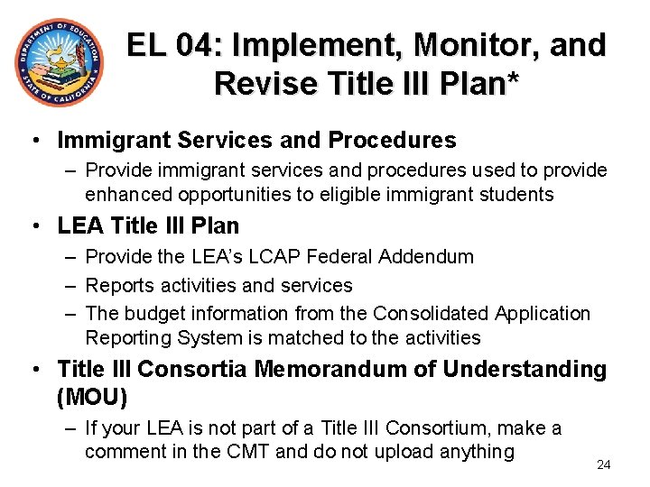 EL 04: Implement, Monitor, and Revise Title III Plan* • Immigrant Services and Procedures