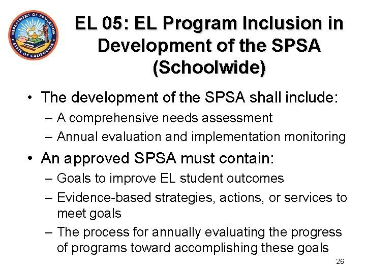 EL 05: EL Program Inclusion in Development of the SPSA (Schoolwide) • The development