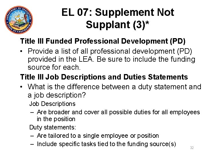 EL 07: Supplement Not Supplant (3)* Title III Funded Professional Development (PD) • Provide