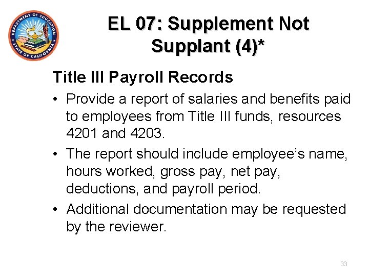 EL 07: Supplement Not Supplant (4)* Title III Payroll Records • Provide a report