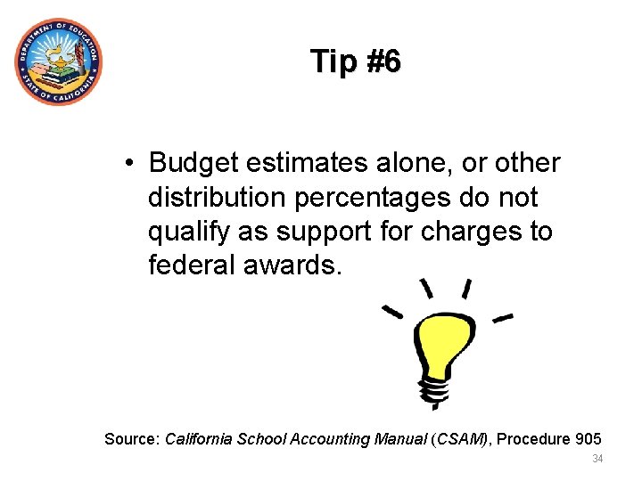 Tip #6 • Budget estimates alone, or other distribution percentages do not qualify as