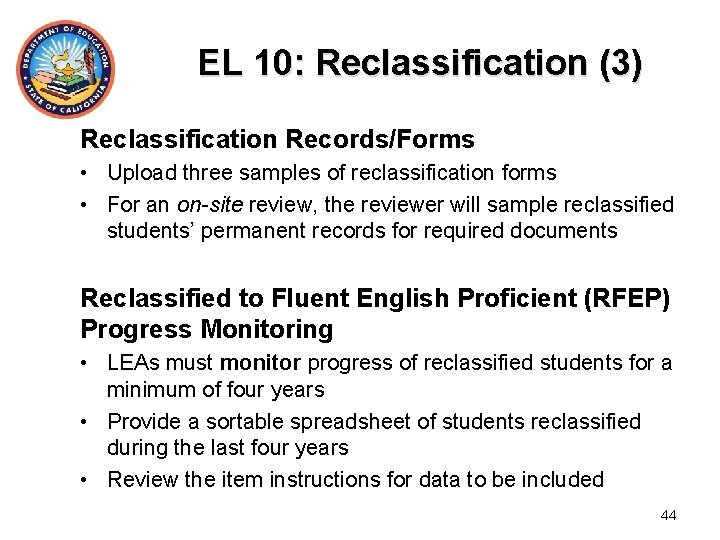 EL 10: Reclassification (3) Reclassification Records/Forms • Upload three samples of reclassification forms •