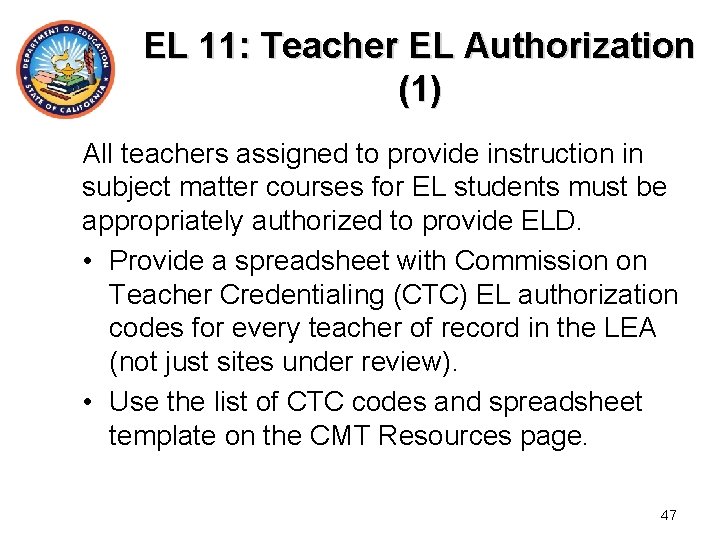 EL 11: Teacher EL Authorization (1) All teachers assigned to provide instruction in subject