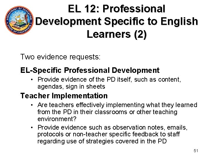 EL 12: Professional Development Specific to English Learners (2) Two evidence requests: EL-Specific Professional