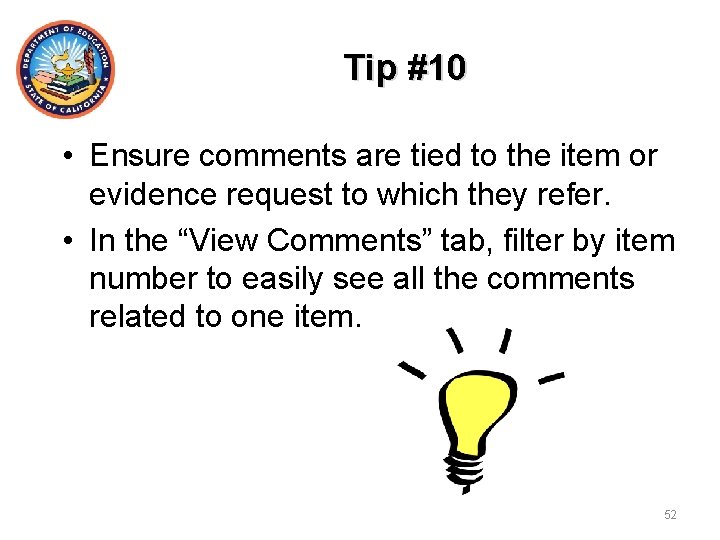 Tip #10 • Ensure comments are tied to the item or evidence request to
