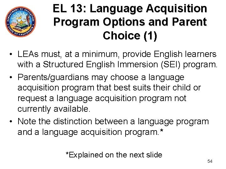 EL 13: Language Acquisition Program Options and Parent Choice (1) • LEAs must, at