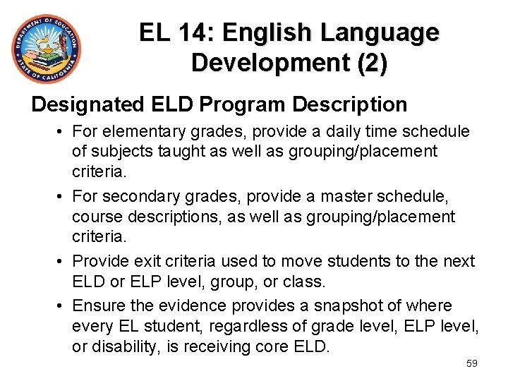 EL 14: English Language Development (2) Designated ELD Program Description • For elementary grades,