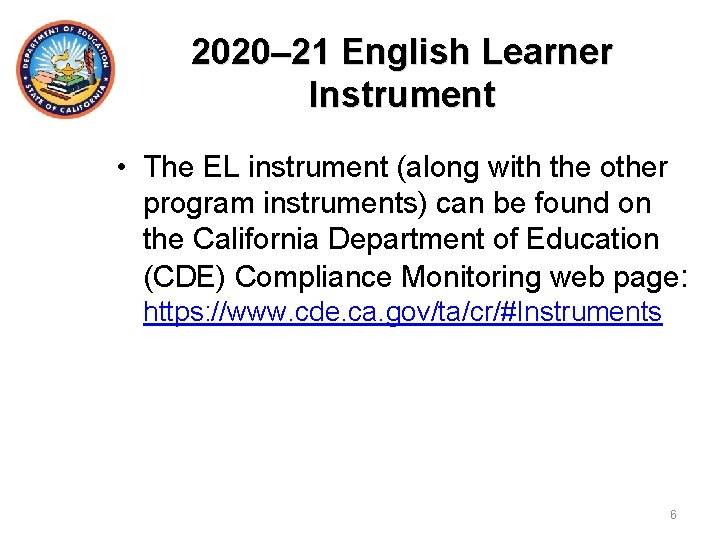 2020– 21 English Learner Instrument • The EL instrument (along with the other program