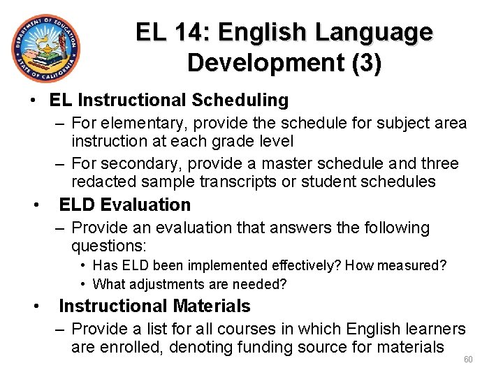 EL 14: English Language Development (3) • EL Instructional Scheduling – For elementary, provide