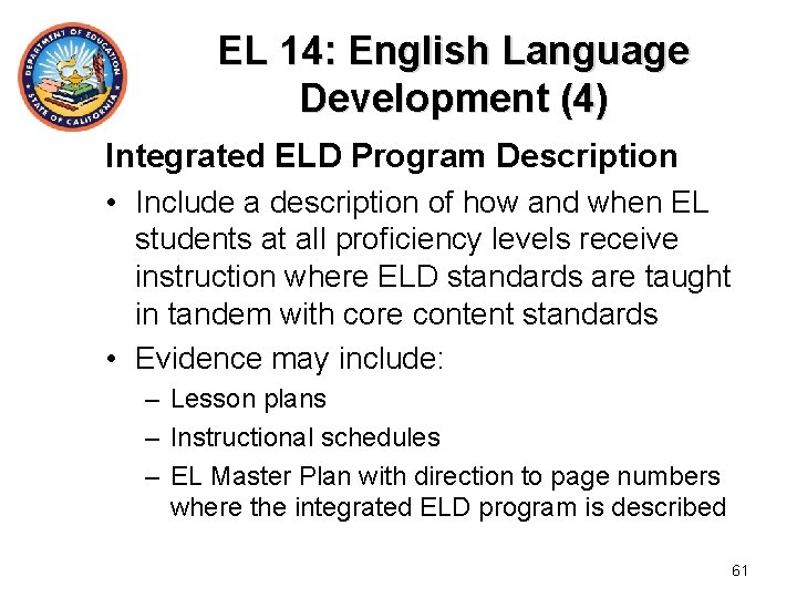 EL 14: English Language Development (4) Integrated ELD Program Description • Include a description
