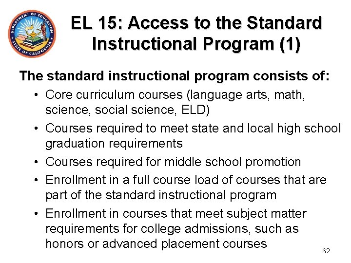 EL 15: Access to the Standard Instructional Program (1) The standard instructional program consists