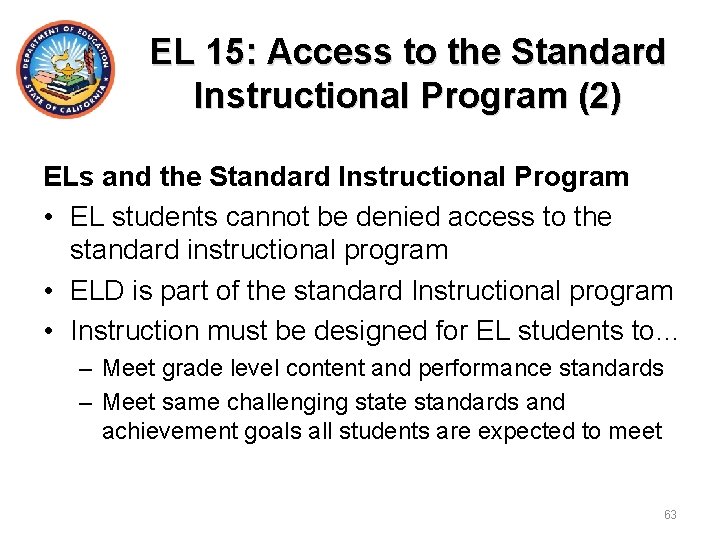 EL 15: Access to the Standard Instructional Program (2) ELs and the Standard Instructional