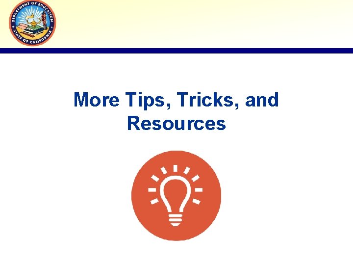 More Tips, Tricks, and Resources 