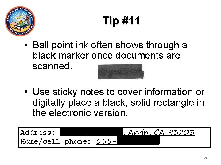 Tip #11 • Ball point ink often shows through a black marker once documents