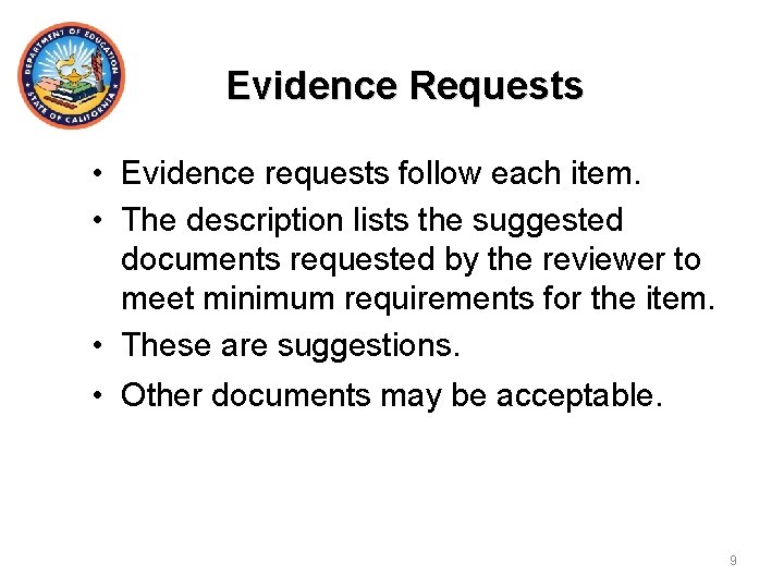 Evidence Requests • Evidence requests follow each item. • The description lists the suggested