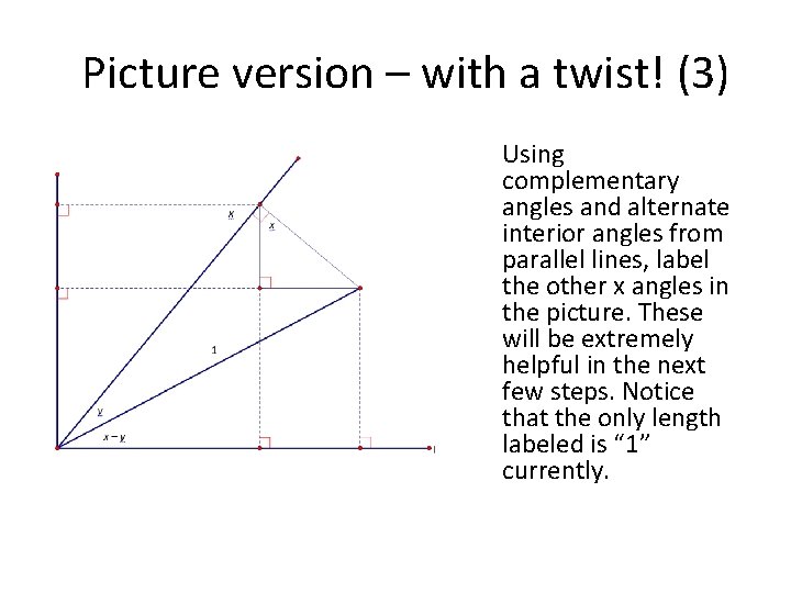 Picture version – with a twist! (3) Using complementary angles and alternate interior angles Picture version – with a twist! (3) Using complementary angles and alternate interior angles