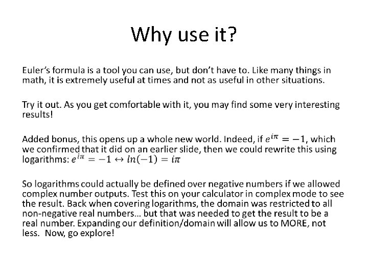 Why use it? • Why use it? •